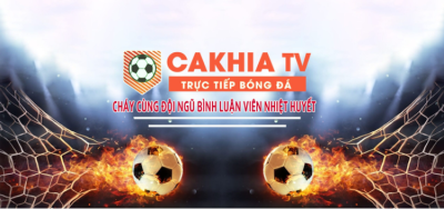 Cakhia TV sự lựa chọn hàng đầu cho các trận đấu bóng đá